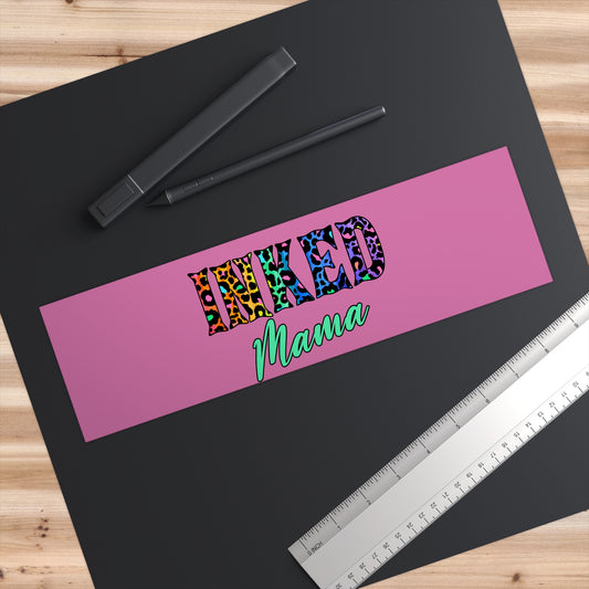 Inked Mama Tattoo Fashion Lifestyle Ink Bumper Sticker